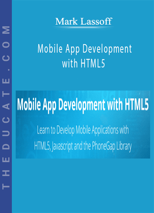 Mark Lassoff - Mobile App Development with HTML5