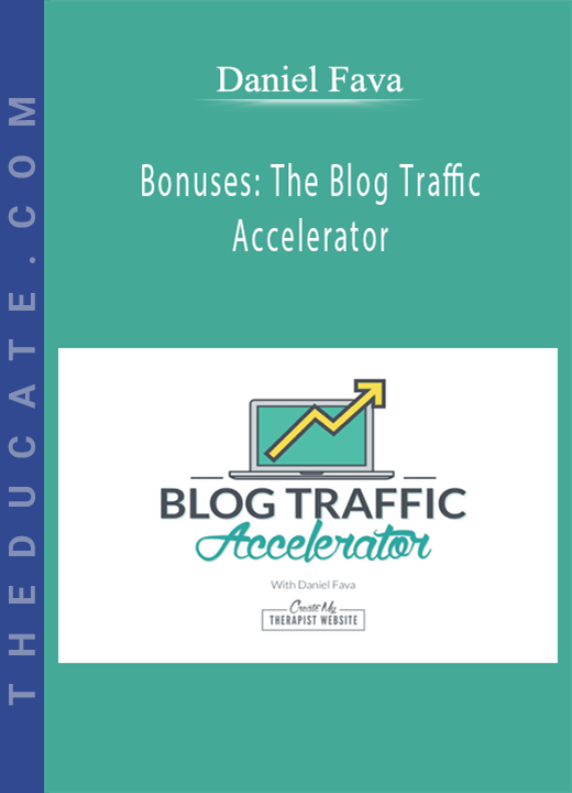 Daniel Fava - Bonuses: The Blog Traffic Accelerator