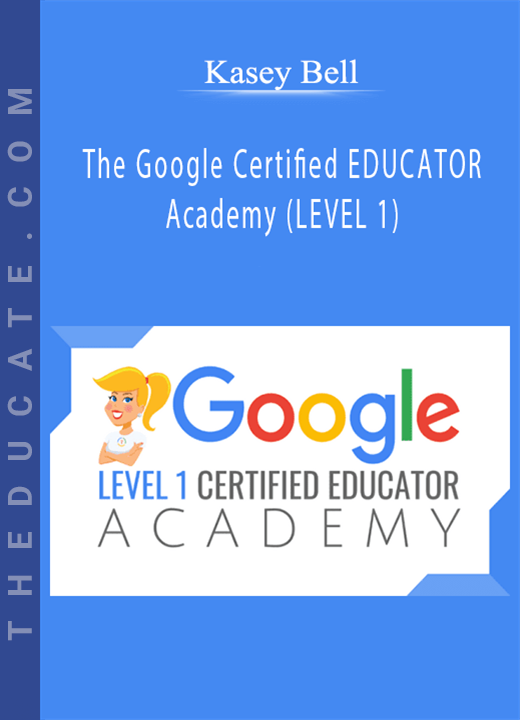 Kasey Bell - The Google Certified EDUCATOR Academy (LEVEL 1)