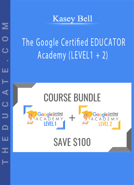 Kasey Bell - The Google Certified EDUCATOR Academy (LEVEL1 + 2)