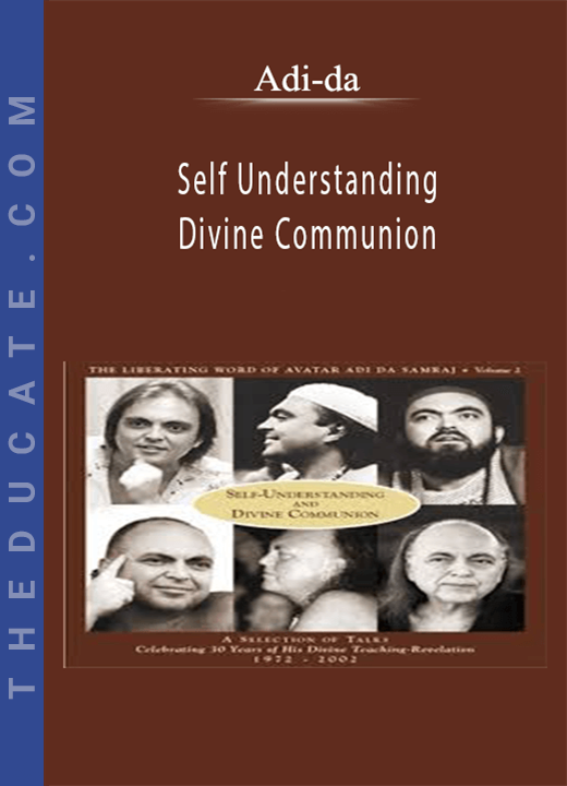 Adi-da - Self Understanding And Divine Communion