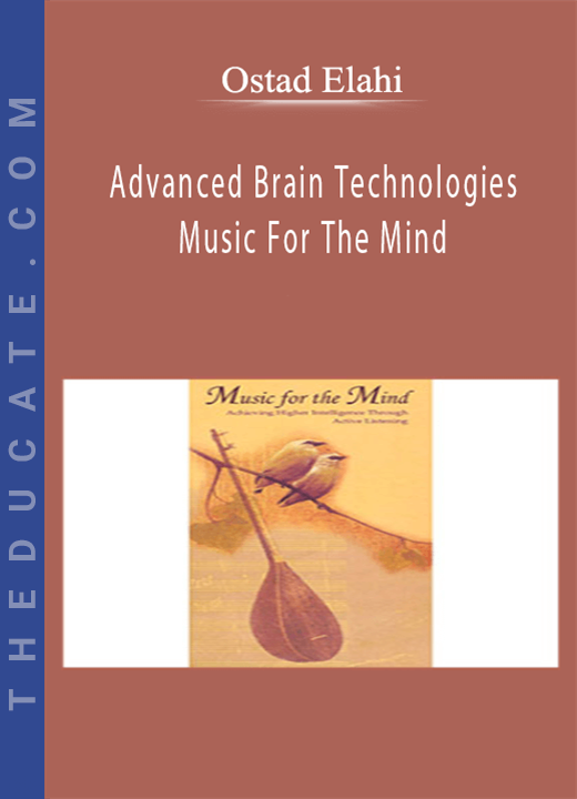 Advanced Brain Technologies - Ostad Elahi - Music For The Mind
