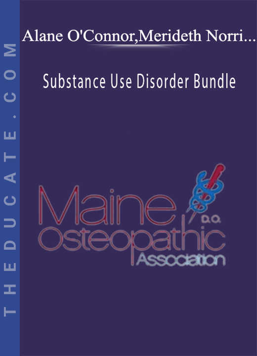 Alane O’Connor, Merideth Norris, Steve Danzig, Joseph Py, Kelley Harmon - Substance Use Disorder Bundle: Acute Pain Management in Patients with Opioid Use Disorders & Supporting Recovery Case-Based Experts Panel