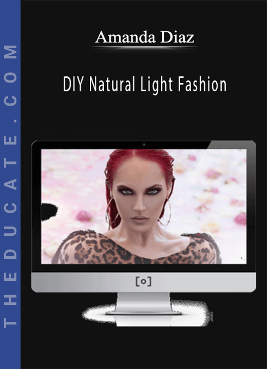 Amanda Diaz - DIY Natural Light Fashion