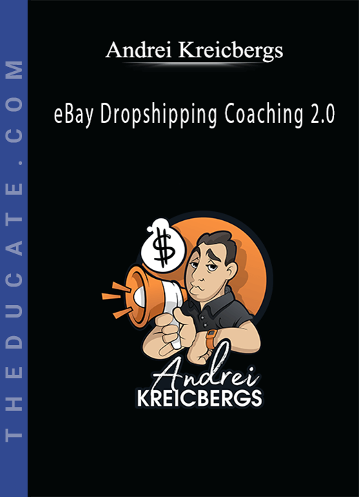 Andrei Kreicbergs - Ebay Dropshipping Coaching Course