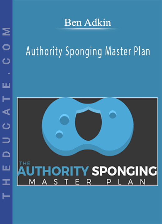 Ben Adkins - Authority Sponging Master Plan