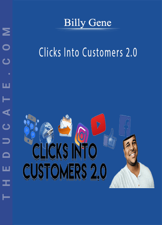 Billy Gene - Clicks Into Customers 2.0