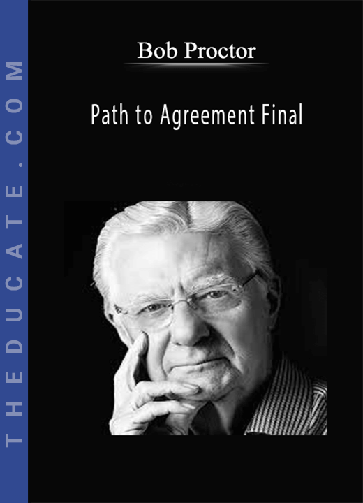 Bob Proctor - Path to Agreement Final