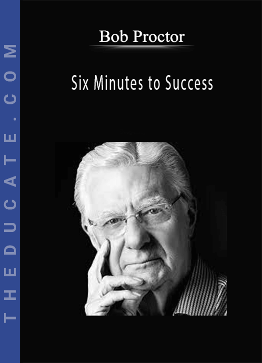 Bob Proctor - Six Minutes to Success
