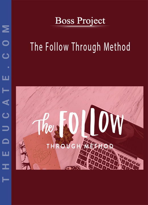 Boss Project - The Follow Through Method