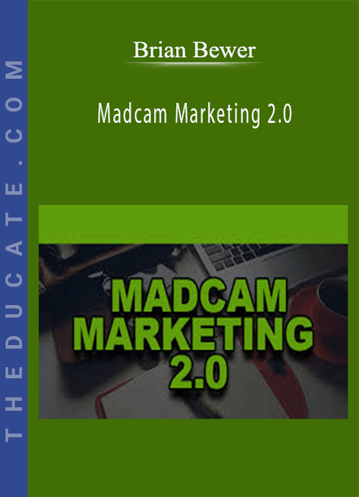 Brian Bewer - Madcam Marketing 2.0