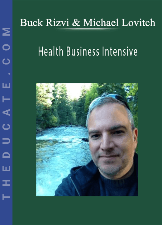 Buck Rizvi & Michael Lovitch - Health Business Intensive