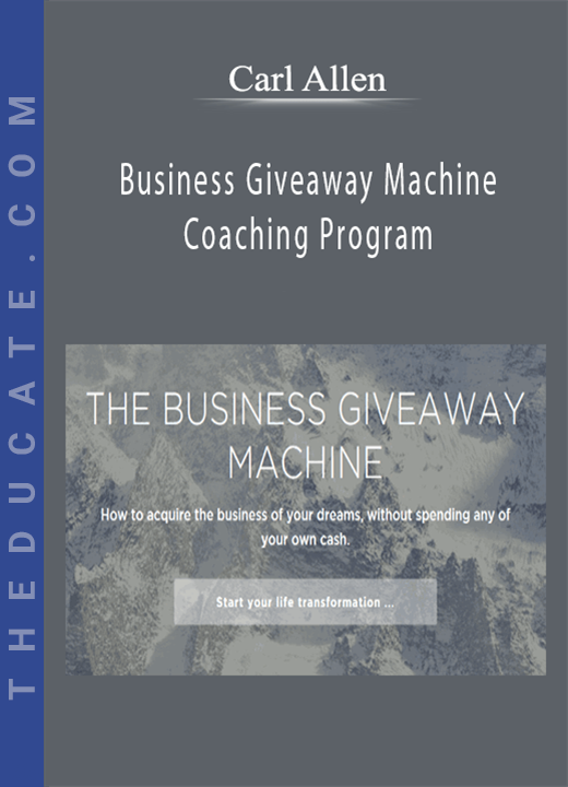 Carl Allen - Business Giveaway Machine - Coaching Program