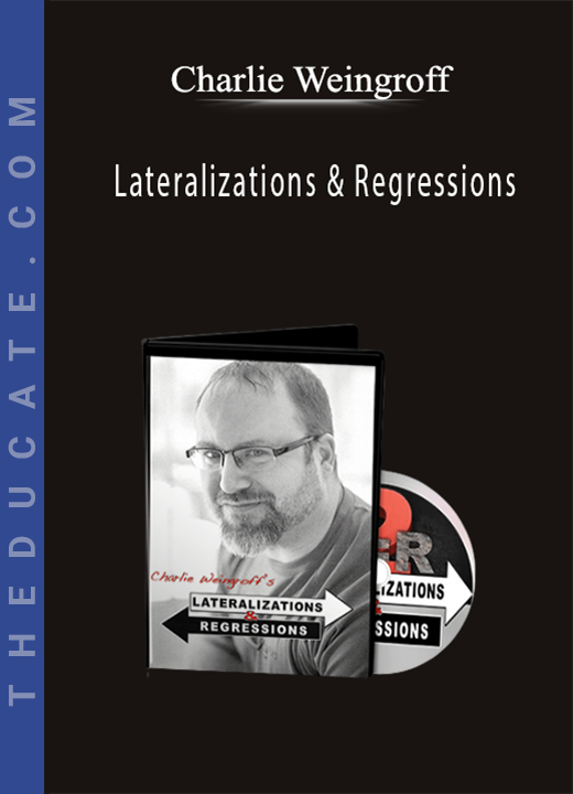 Charlie Weingroff - Lateralizations & Regressions