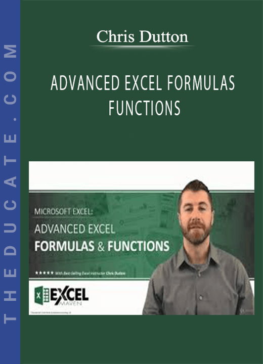 Chris Dutton - ADVANCED EXCEL FORMULAS & FUNCTIONS