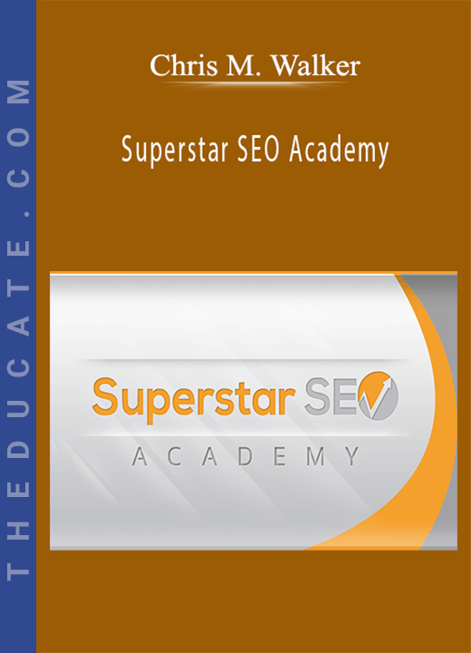 Chris M. Walker - Superstar SEO Academy