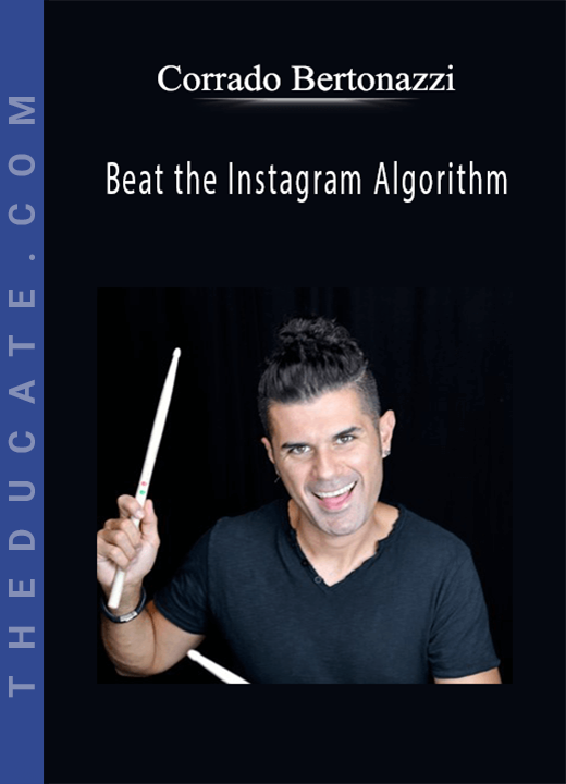 Corrado Bertonazzi - Beat the Instagram Algorithm