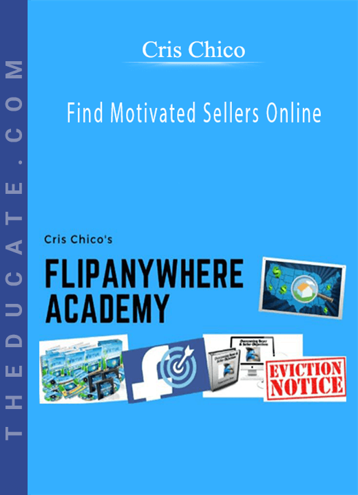 Cris Chico - Find Motivated Sellers Online