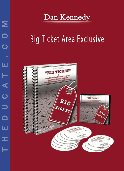 Dan Kennedy - Big Ticket Area Exclusive