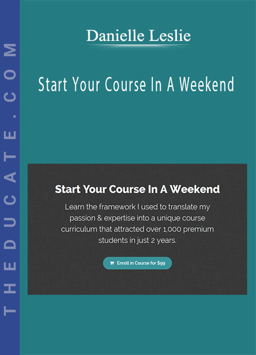 Danielle Leslie - Start Your Course In A Weekend