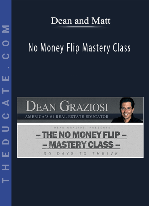 Dean and Matt - No Money Flip Mastery Class