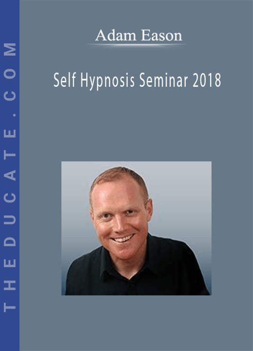 Adam Eason - Self Hypnosis Seminar 2018