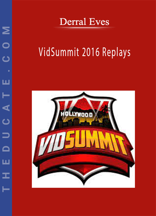 Derral Eves - VidSummit 2016 Replays