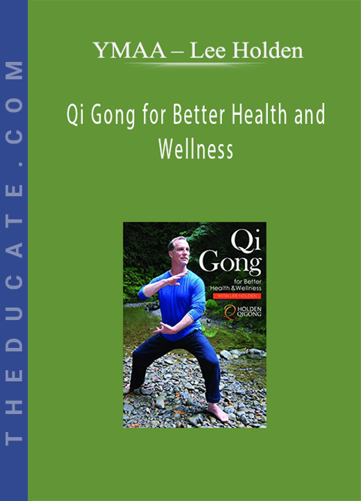 YMAA - Lee Holden - Qi Gong for Better Health and Wellness
