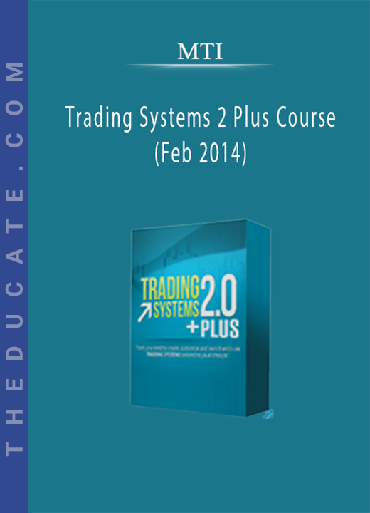 MTI - Trading Systems 2 Plus Course (Feb 2014)