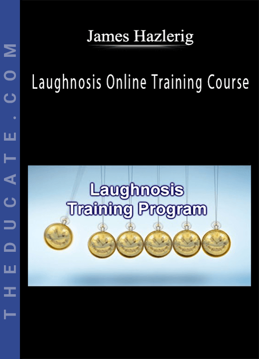 James Hazlerig - Laughnosis Online Training Course