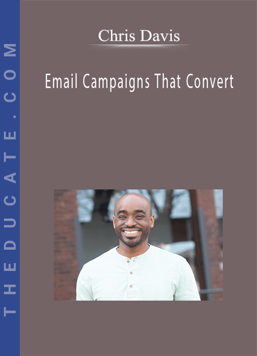 Chris Davis - Email Campaigns That Convert