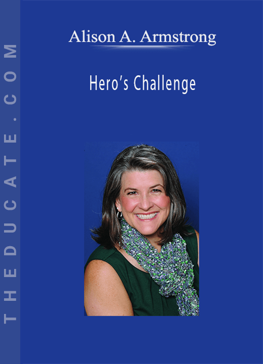 Alison A. Armstrong - Hero’s Challenge