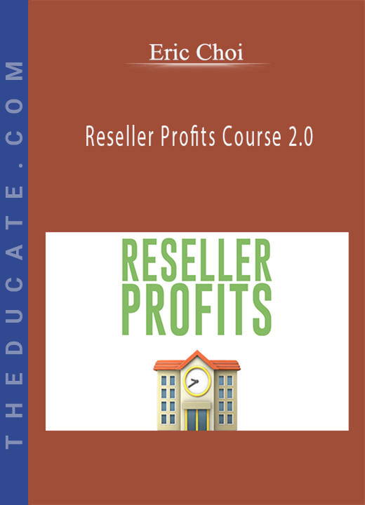 Eric Choi - Reseller Profits Course 2.0