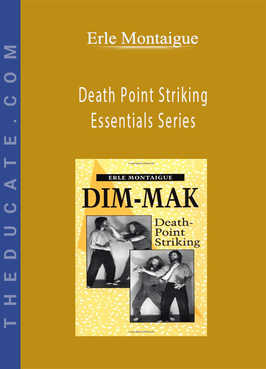Erle Montaigue - Death Point Striking Essentials Series