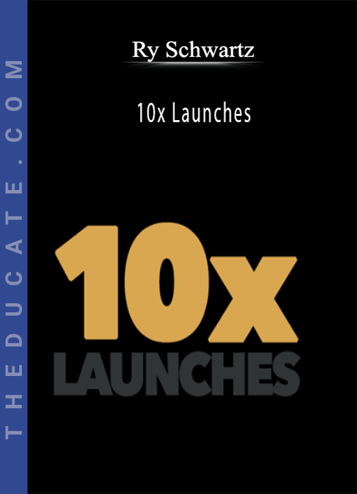 Ry Schwartz - 10x Launches