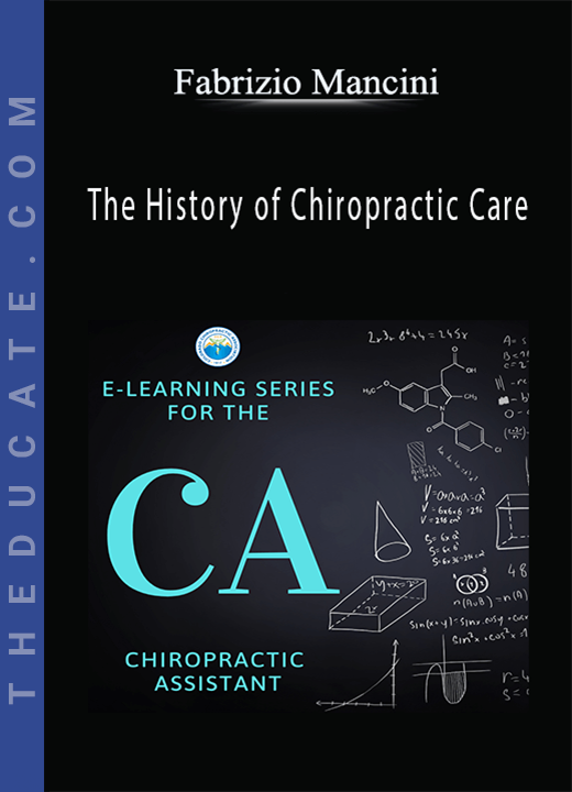 Fabrizio Mancini - The History of Chiropractic Care