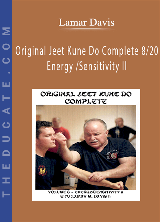 Lamar Davis - Original Jeet Kune Do Complete 8/20 - Energy /Sensitivity II