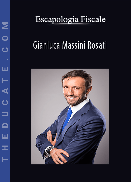 Gianluca Massini Rosati - Escapologia Fiscale