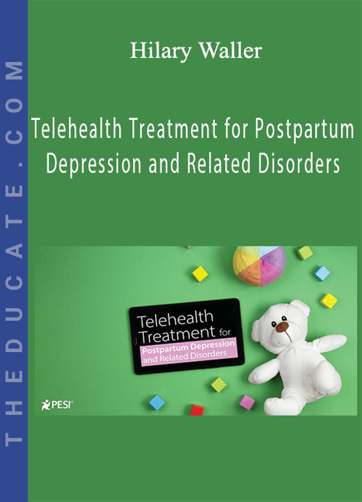 Hilary Waller - Telehealth Treatment for Postpartum Depression and Related Disorders