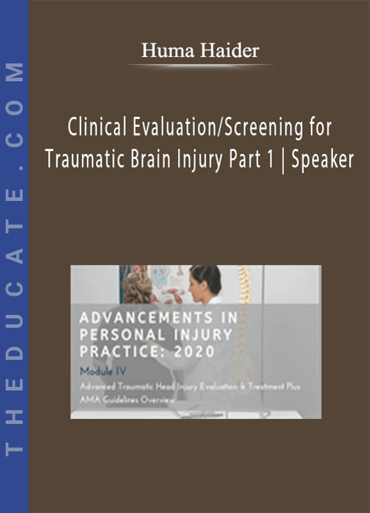 Huma Haider - Clinical Evaluation/Screening for Traumatic Brain Injury Part 1 | Speaker: Huma Haider MD