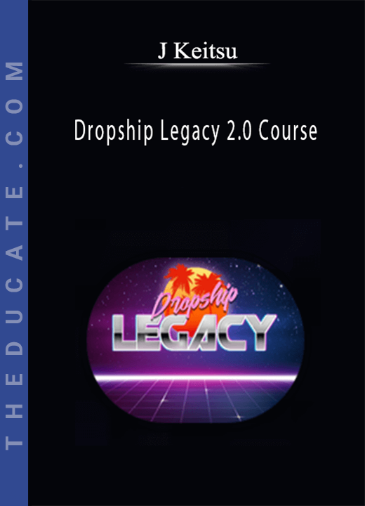 J Keitsu - Dropship Legacy 2.0 Course
