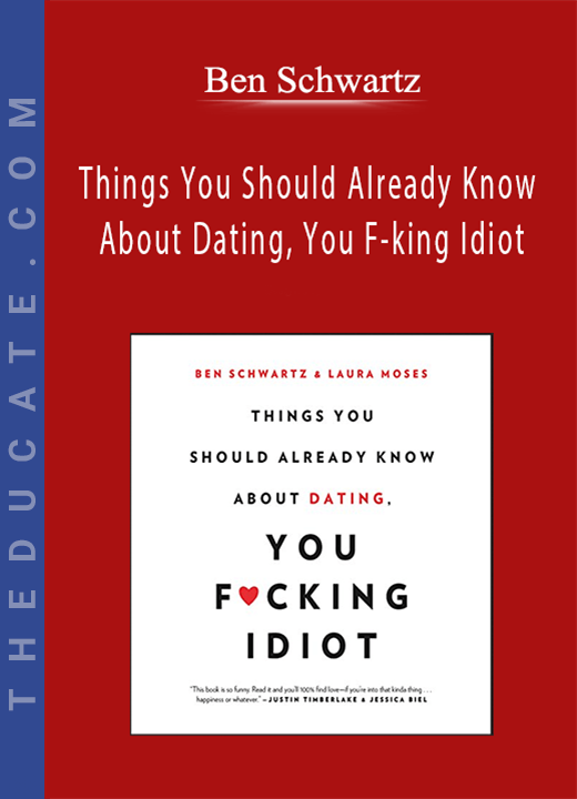 Ben Schwartz - Things You Should Already Know About Dating, You F-king Idiot