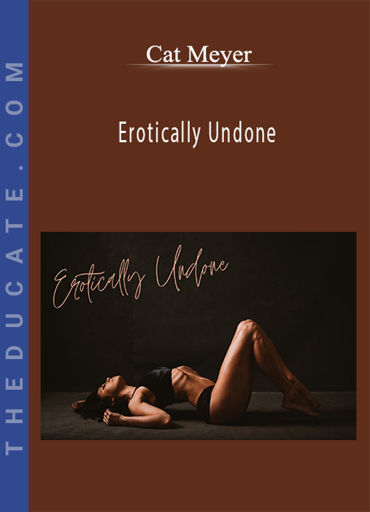 Cat Meyer - Erotically Undone