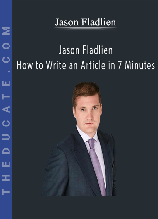 Jason Fladlien - How to Write an Article in 7 Minutes