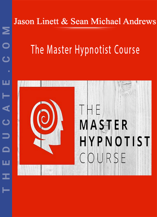 Jason Linett and Sean Michael Andrews - The Master Hypnotist Course