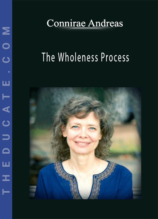 Connirae Andreas - The Wholeness Process
