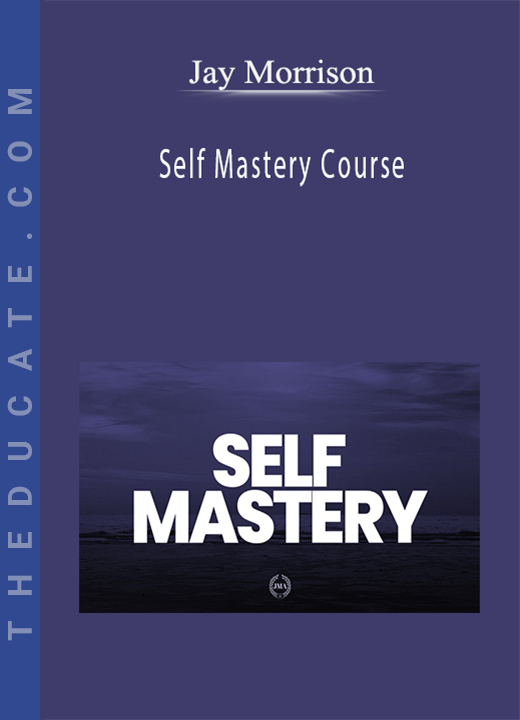 Jay Morrison - Self Mastery Course