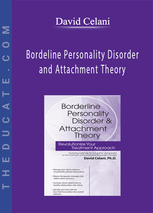 David Celani - Bordeline Personality Disorder and Attachment Theory