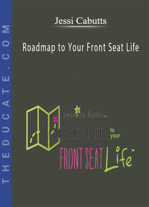 Jessi Cabutts - Roadmap to Your Front Seat Life