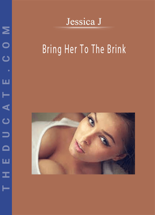 Jessica J - Bring Her To The Brink